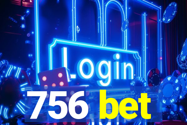 756 bet